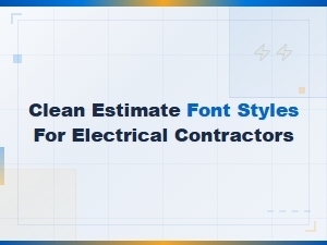 Clean Estimate Font Styles for Electrical Contractors