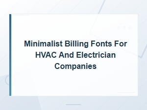 Minimalist Billing Fonts for Hvac and Electrician Invoices and Estimates