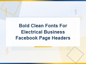 Bold Clean Fonts for Electrical Business Facebook Page Headers