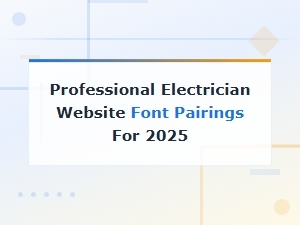 Top Electrician Website Font Pairings for 2025