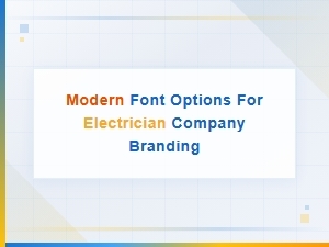 Modern Font Options for Electrician Company Branding