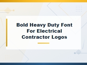 Best Bold Heavy Duty Industrial Fonts for Electrical Contractor Logos