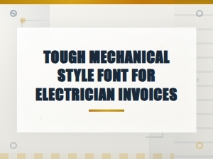 Best Rugged Mechanical Fonts for Professional Electrician Invoices